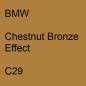 Preview: BMW, Chestnut Bronze Effect, C29.